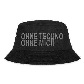 Ohne Techno Ohne Mich - Bucket Hat - Schwarz - Vorne - Lela (165cm)