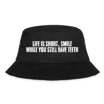 Funny Dentist Life Is Short Smile While You Still - Bucket Hat - black - Front - Lela (165cm)