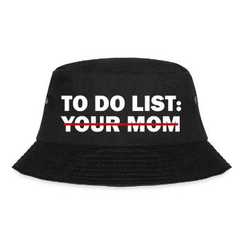 To-Do-Liste deiner Mutter - Lustiger Trash-Talk - Bucket Hat - Schwarz - Vorne - Lela (165cm)