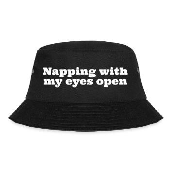 Napping with my eyes open, funny napping slogan - Bucket Hat - black - Front - Lela (165cm)