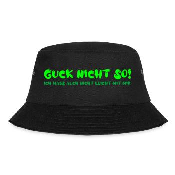 Guck nicht so ich habs auch nicht leicht mit mir - Bucket Hat - Schwarz - Vorne - Lela (165cm)