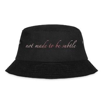 not made to be subtle - Bucket Hat - black - Front - Lela (165cm)