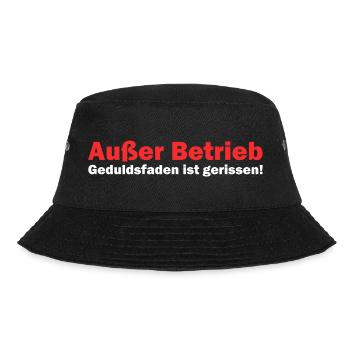 Außer Betrieb Geduldsfaden ist gerissen - Bucket Hat - Schwarz - Vorne - Lela (165cm)