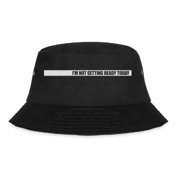 not getting ready today - Bucket Hat - black - Front - Lela (165cm)