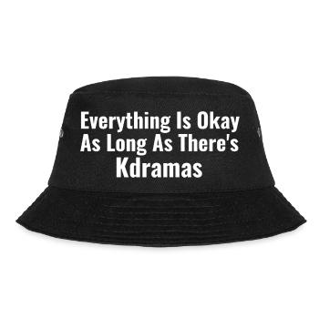 Everything Is Okay As Long As There's Kdramas - Bucket Hat - black - Front - Lela (165cm)