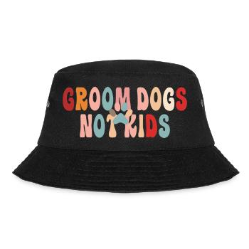 Groom Dogs Not Kids Funny Dogs Lovers - Bucket Hat - black - Front - Lela (165cm)
