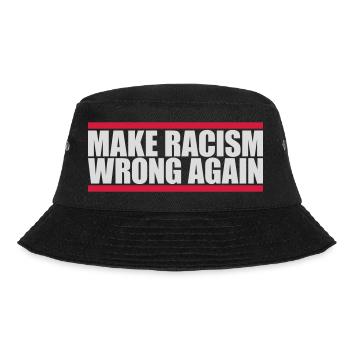 make racism wrong again - Bucket Hat - black - Front - Lela (165cm)