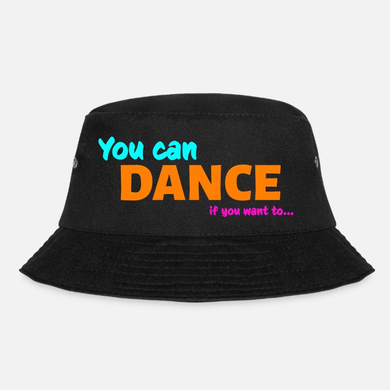 You can dance - Bucket Hat - black