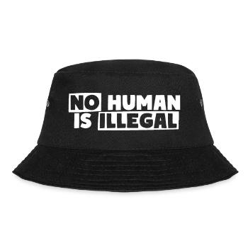 No Human Is Illegal - Kein Mensch ist illegal - Bucket Hat - Schwarz - Vorne - Lela (165cm)