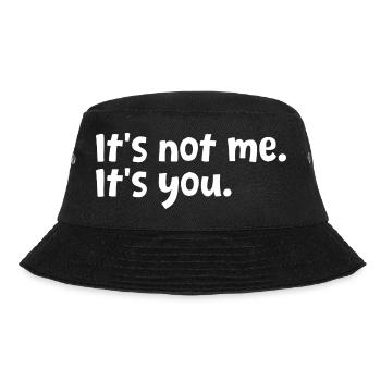 Sarkastisches Zitat: Ich bin es nicht, sondern du Sarkasmus-Humor - Bucket Hat - Schwarz - Vorne - Lela (165cm)