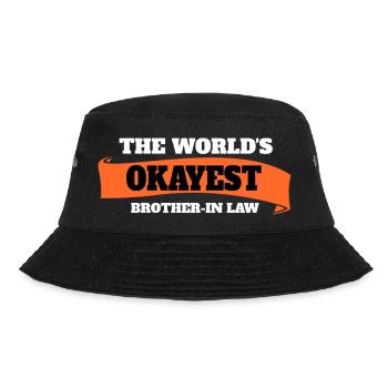 World's Okayest Brother-in-Law Best ever Funny - Bucket Hat - black - Front - Lela (165cm)