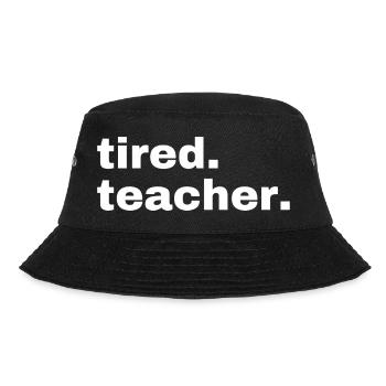 tired. teacher. Für alle übermüdeten Lehrkräfte - Bucket Hat - Schwarz - Vorne - Lela (165cm)