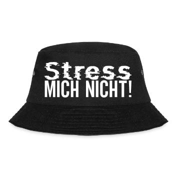 Stress mich nicht! - Bucket Hat - Schwarz - Vorne - Lela (165cm)