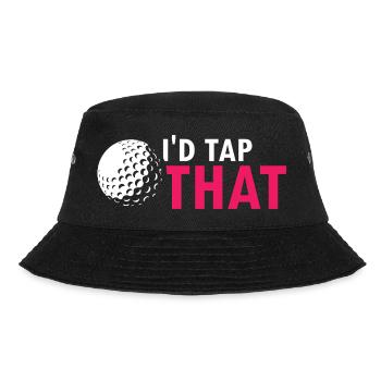 I'd Tap That Funny Golf Humor Joke Saying - Bucket Hat - black - Front - Lela (165cm)