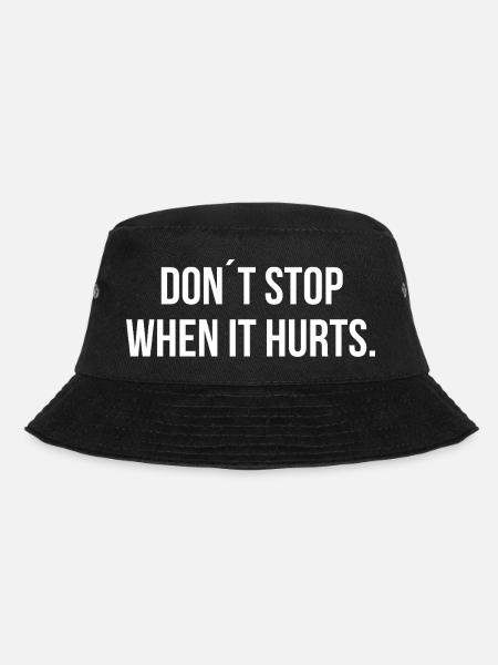 DON ́T STOP WHEN IT HURTS. | Greyline Official - Bucket Hat - black