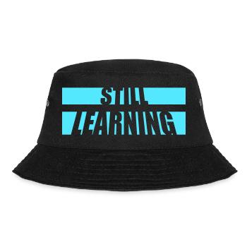 Still Learning Wachstum Schüler Motivation Spruch  - Bucket Hat - Schwarz - Vorne - Lela (165cm)