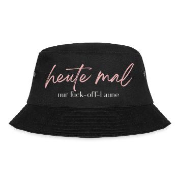 Heute mal nur Fuck-off-Laune – Statement - Bucket Hat - Schwarz - Vorne - Lela (165cm)