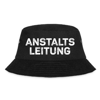 Anstaltsleitung Lustige Sprüche Humor Spaß - Bucket Hat - Schwarz - Vorne - Lela (165cm)