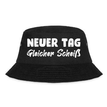 Neuer Tag, gleicher Scheiß - Bucket Hat - Schwarz - Vorne - Lela (165cm)