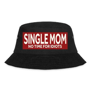 SINGLE MOM - NO TIME FOR IDIOTS - Bucket Hat - black - Front - Lela (165cm)