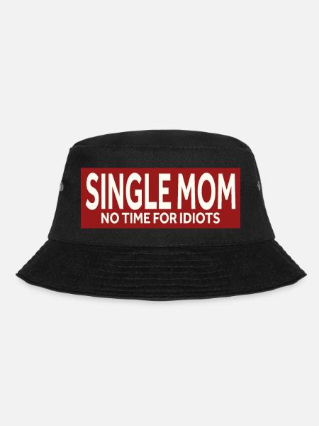 SINGLE MOM - NO TIME FOR IDIOTS - Bucket Hat - black