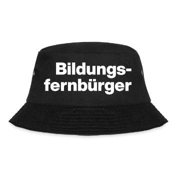 BILDUNGSFERNBÜRGER. DUMME MENSCHEN, SARKASMUS - Bucket Hat - Schwarz - Vorne - Lela (165cm)