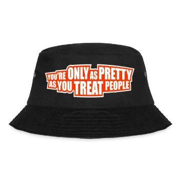 You're Only As Pretty As You Treat People Ehrlich - Bucket Hat - black - Front - Lela (165cm)