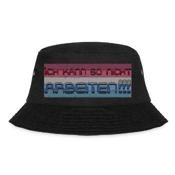 Ich kann so nicht arbeiten - Bucket Hat - Schwarz - Vorne - Lela (165cm)