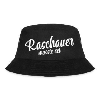 Raschauer musst du sein - Bucket Hat - Schwarz - Vorne - Lela (165cm)