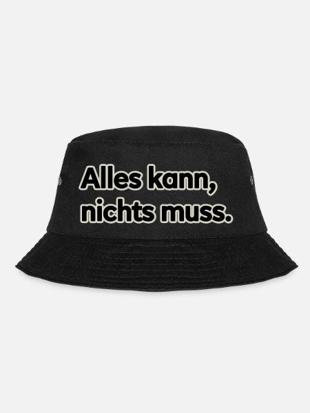 ALLES KANN NICHTS MUSS - Bucket Hat - Schwarz