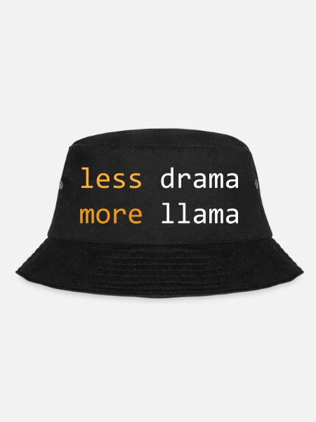 Less drama, more Llama, dark - Bucket Hat - black