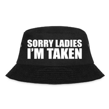 Sorry Ladies I'm Taken Bold Typography - Bucket Hat - black - Front - Lela (165cm)