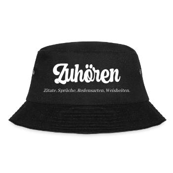 Zuhören. Zitate, Sprüche, Redensarten, Weisheiten. - Bucket Hat - Schwarz - Vorne - Lela (165cm)