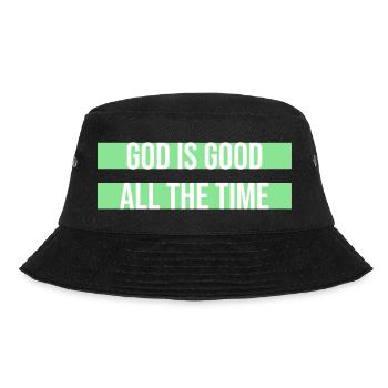 God Is Good All The Time Glaube Christlich Spruch - Bucket Hat - Schwarz - Vorne - Lela (165cm)