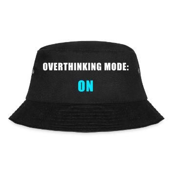 Overthinking Mode On Shirt - lustig Humor - Bucket Hat - Schwarz - Vorne - Lela (165cm)