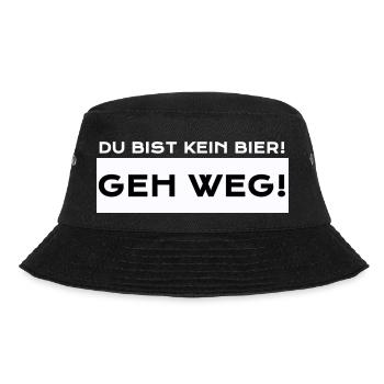 Du Bist Kein Bier! Geh Weg! - Bucket Hat - Schwarz - Vorne - Lela (165cm)