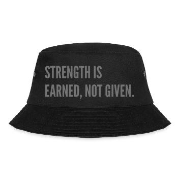 Strenght is earned, not given. - Bucket Hat - black - Front - Lela (165cm)