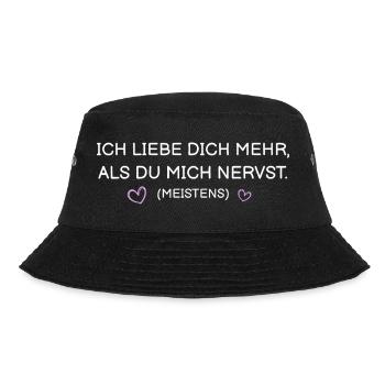 Ich liebe dich mehr als du mich nervst (meistens) - Bucket Hat - Schwarz - Vorne - Lela (165cm)