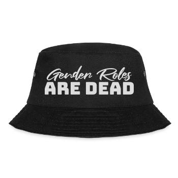 Gender Roles Are Dead Statement Freiheit Spruch - Bucket Hat - Schwarz - Vorne - Lela (165cm)