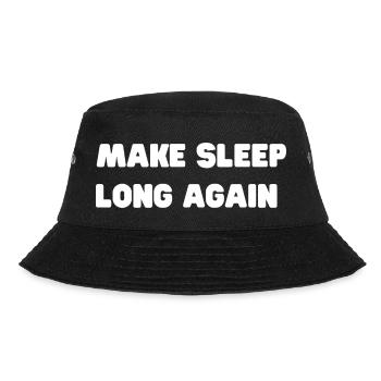 make sleep long again - Bucket Hat - Schwarz - Vorne - Lela (165cm)