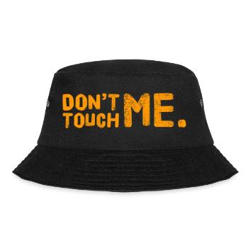 DON´T TOUCH ME. Cool & New T-Shirt. MAXIMUM DESIGN - Bucket Hat - Schwarz - Vorne - Lela (165cm)