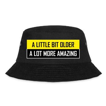 A Little Bit Older A Lot More Amazing - Bucket Hat - black - Front - Lela (165cm)