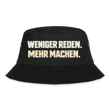 Weniger reden. Mehr machen. - Bucket Hat - Schwarz - Vorne - Lela (165cm)