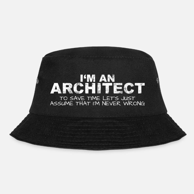 Architect Never Wrong Save Time Funny - Bucket Hat - Schwarz