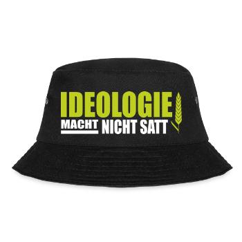 Ideologie Macht Nicht Satt Bauernprotest Landwirt - Bucket Hat - Schwarz - Vorne - Lela (165cm)