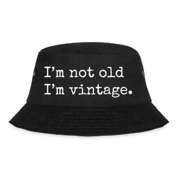 I'm not old I'm vintage - Bucket Hat - black - Front - Lela (165cm)