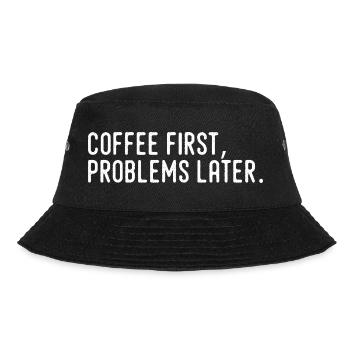 Kaffee erst Probleme später - Bucket Hat - Schwarz - Vorne - Lela (165cm)