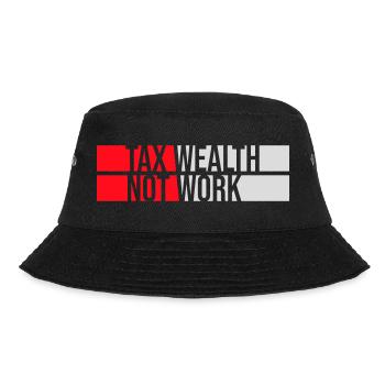 Tax Wealth Not Work Progressiv Politik Wirtschaft - Bucket Hat - Schwarz - Vorne - Lela (165cm)