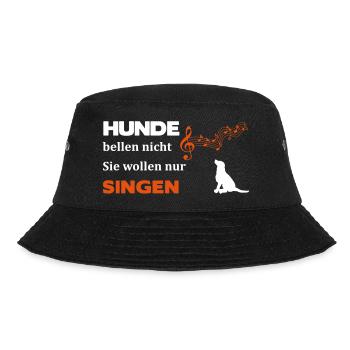 Hunde bellen nicht, sie wollen nur singen - Bucket Hat - Schwarz - Vorne - Lela (165cm)