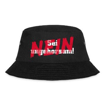 Sei ungehorsam... NEIN !!! - Bucket Hat - Schwarz - Vorne - Lela (165cm)
